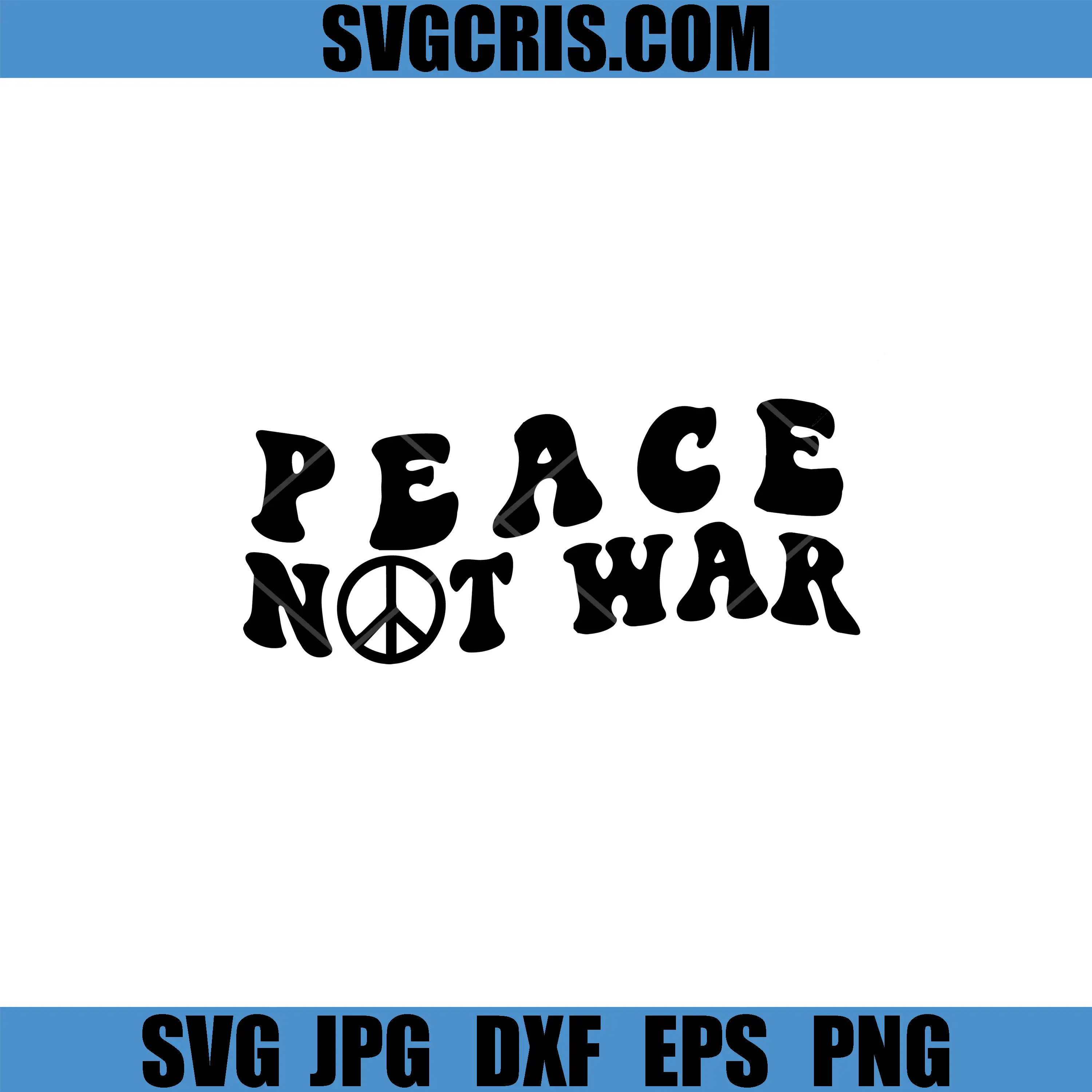 Peace Not War SVG, Vintage Peace Symbol Protest SVG