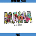Mama Est 2026 PNG, Colorful Flower Typography PNG, Mom Day PNG PNG