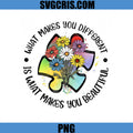 What Makes You Different PNG, Makes You Beautiful Autism PNG