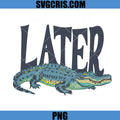 Later Alligator Word Design PNG, Crocodile Animal Clipart PNG, Later Gator PNG