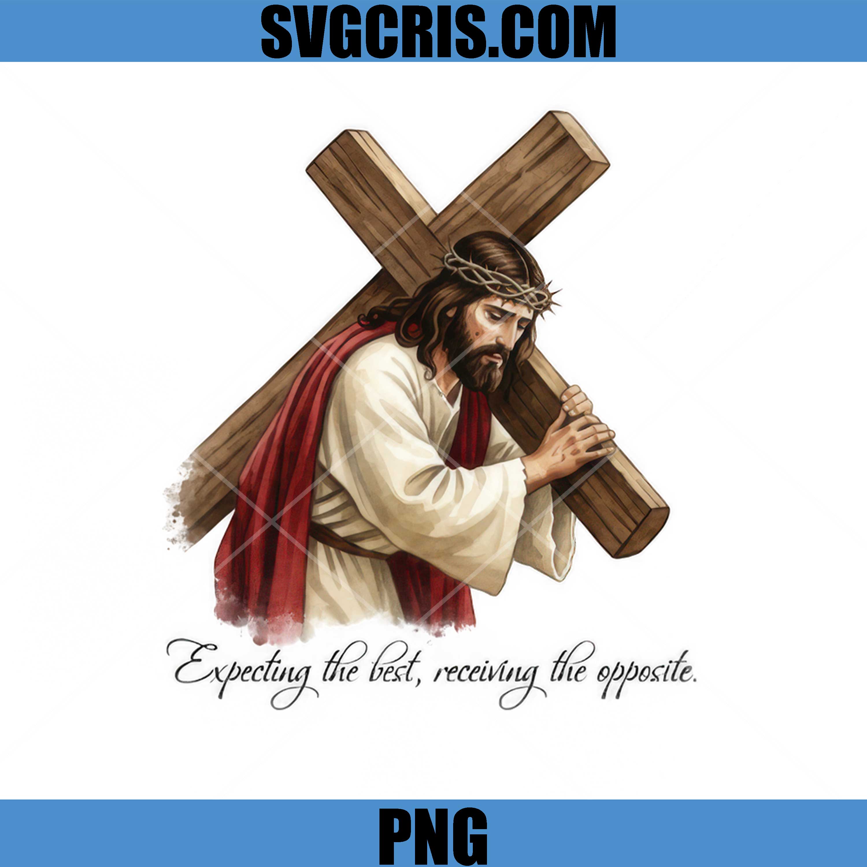 Jesus Carrying Cross Christian PNG, Expecting The Best Quote PNG