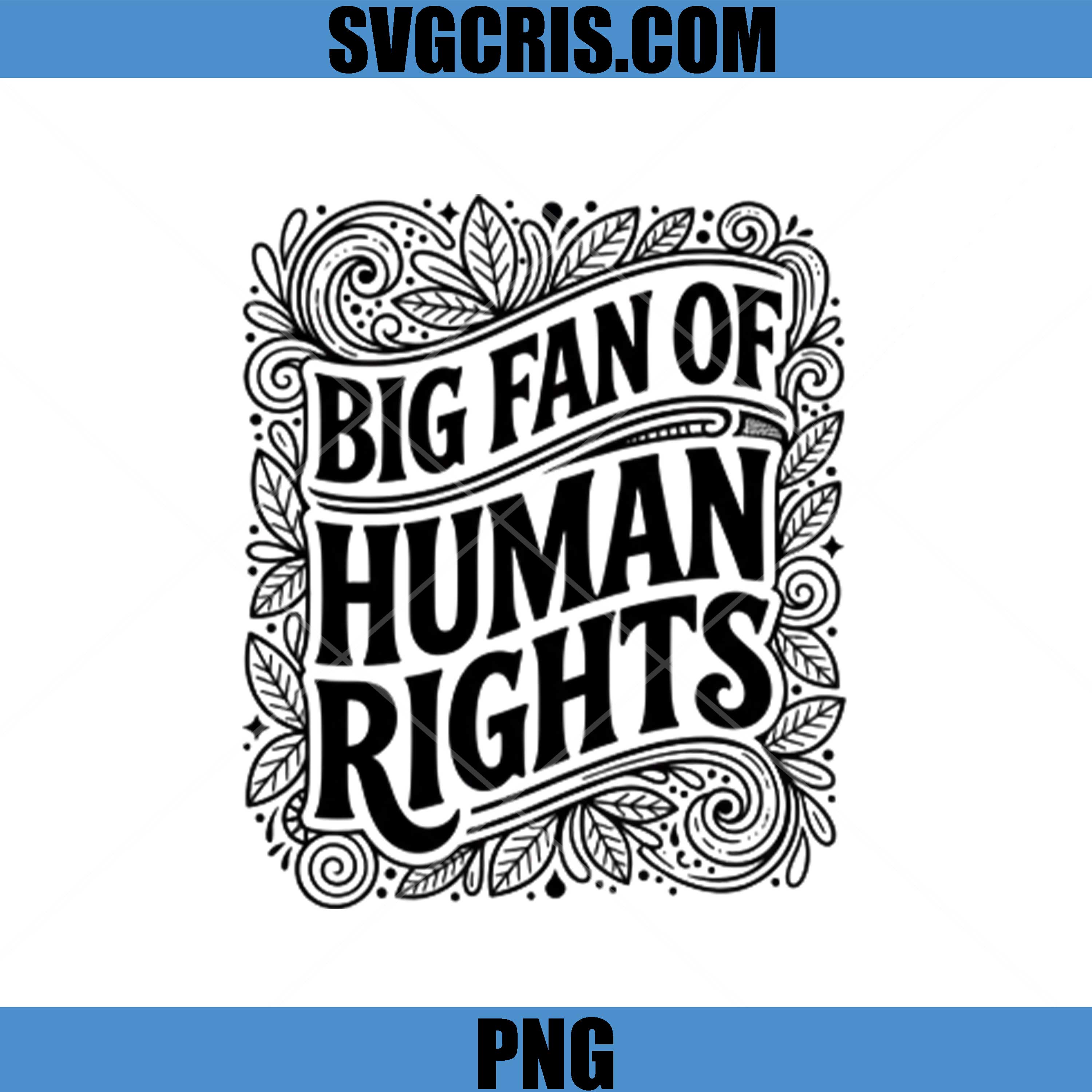 Big Fan Of Human Rights Vintage Typography PNG, Human Rights Support PNG