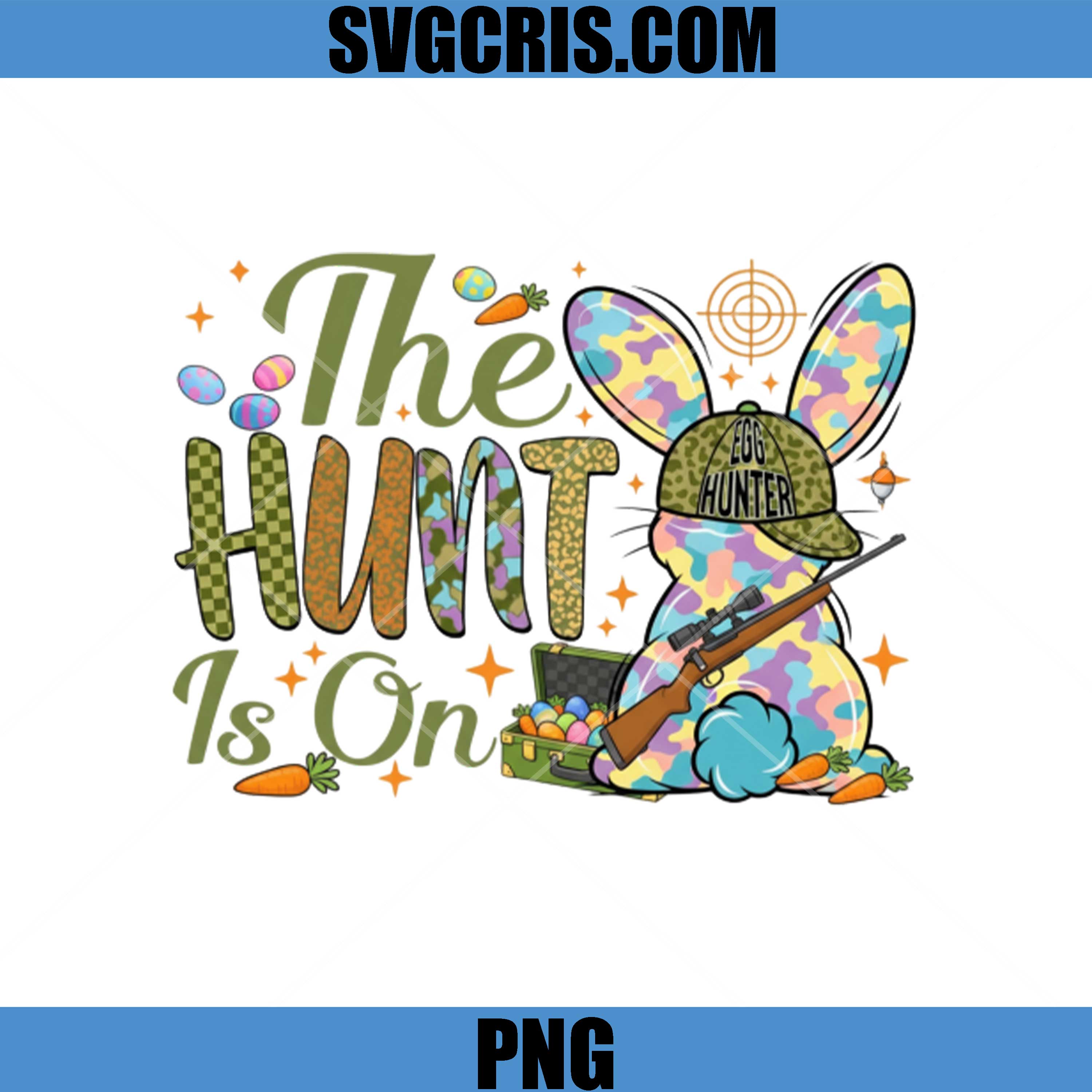 The Hunt Is On Easter Bunny Hunter PNG, Funny Easter Hunting PNG