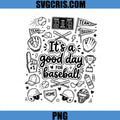 It’s A Good Day For Baseball PNG, Cute Sports PNG, Baseball Mom PNG