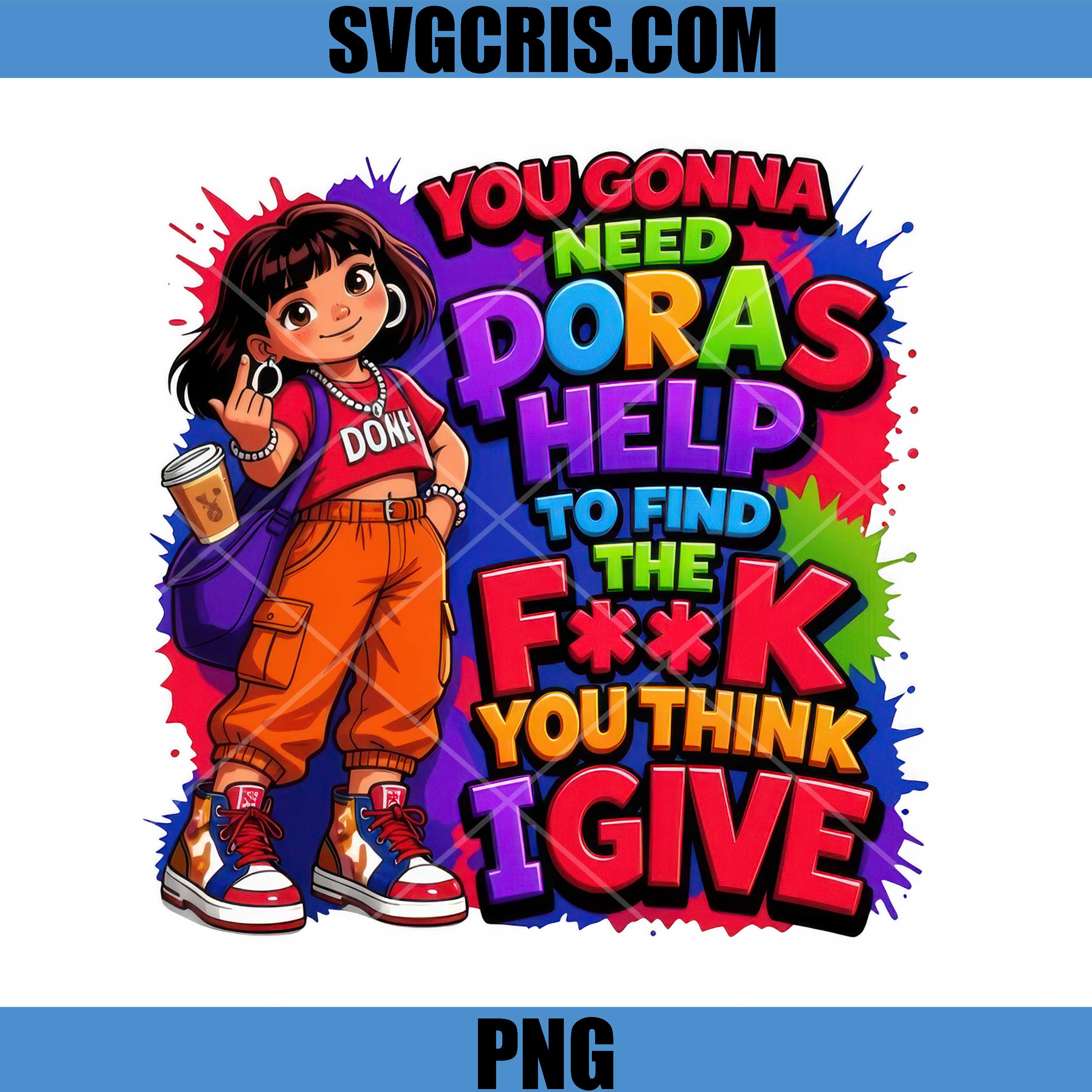 Dora Cartoon Meme PNG, Funny You Gonna Need Doras PNG