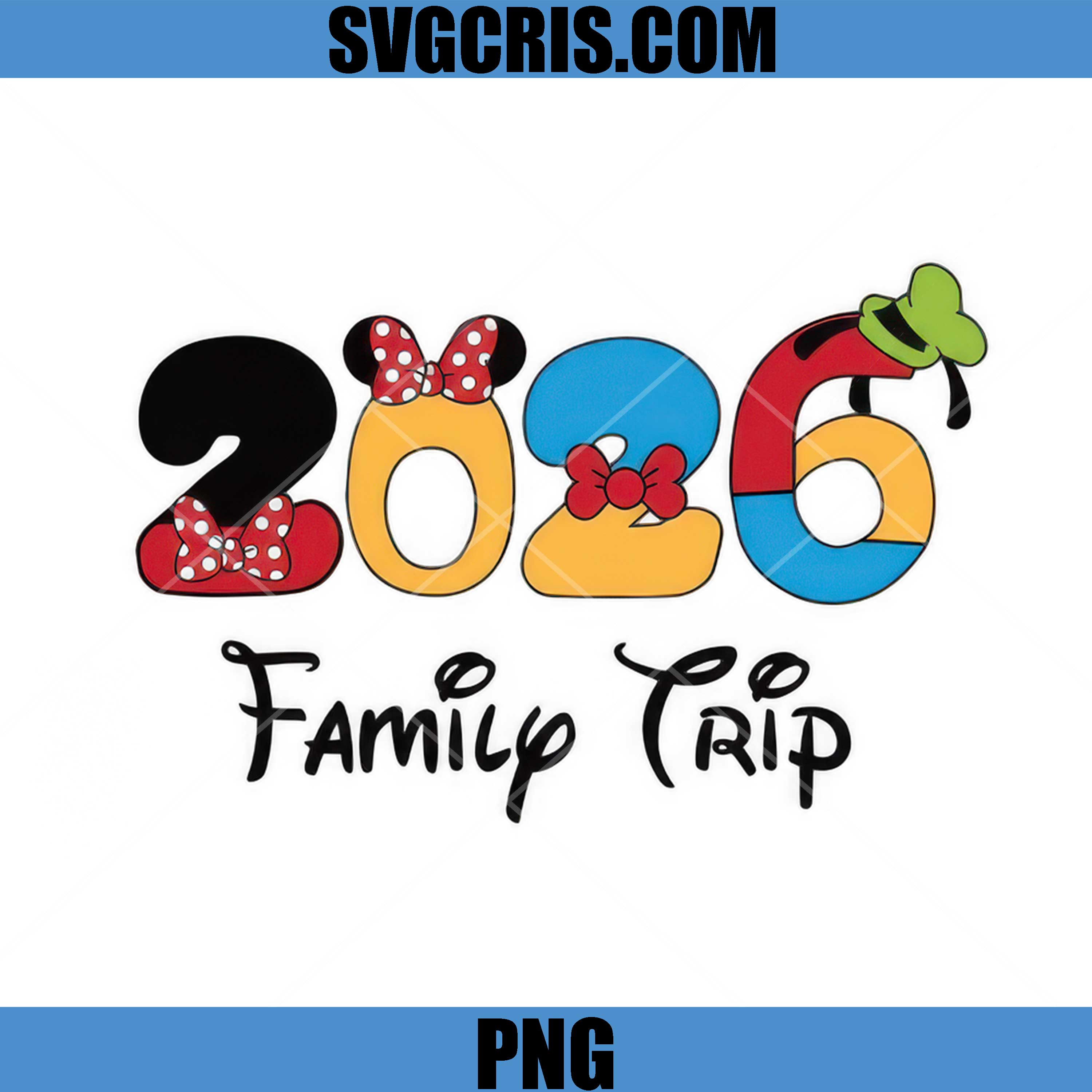 Disney 2026 Family Trip PNG, Mickey Minnie Goofy Style Numbers PNG