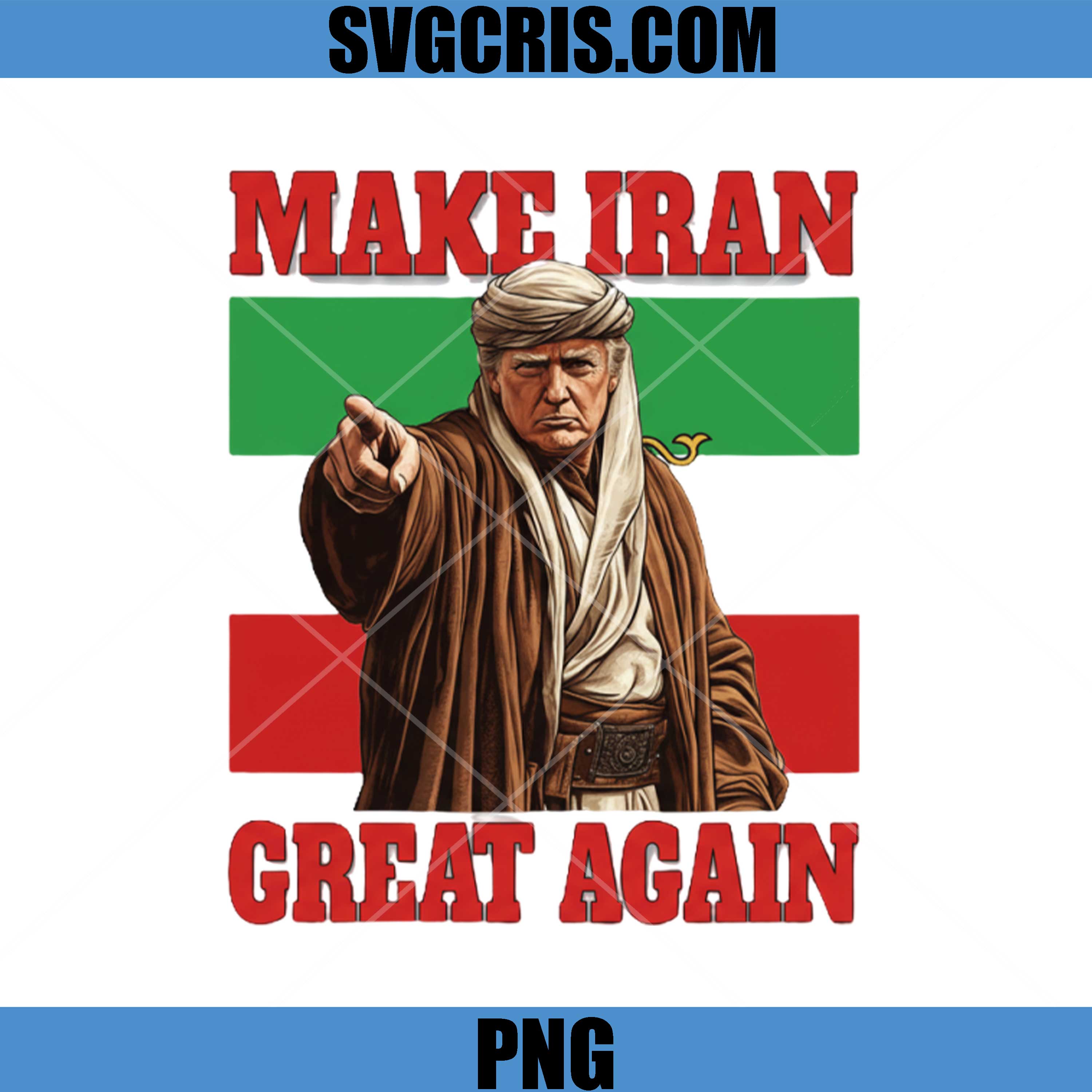Make Iran Great Again PNG, Iran Flag Political Parody Design PNG, Anti Trumd War PNG