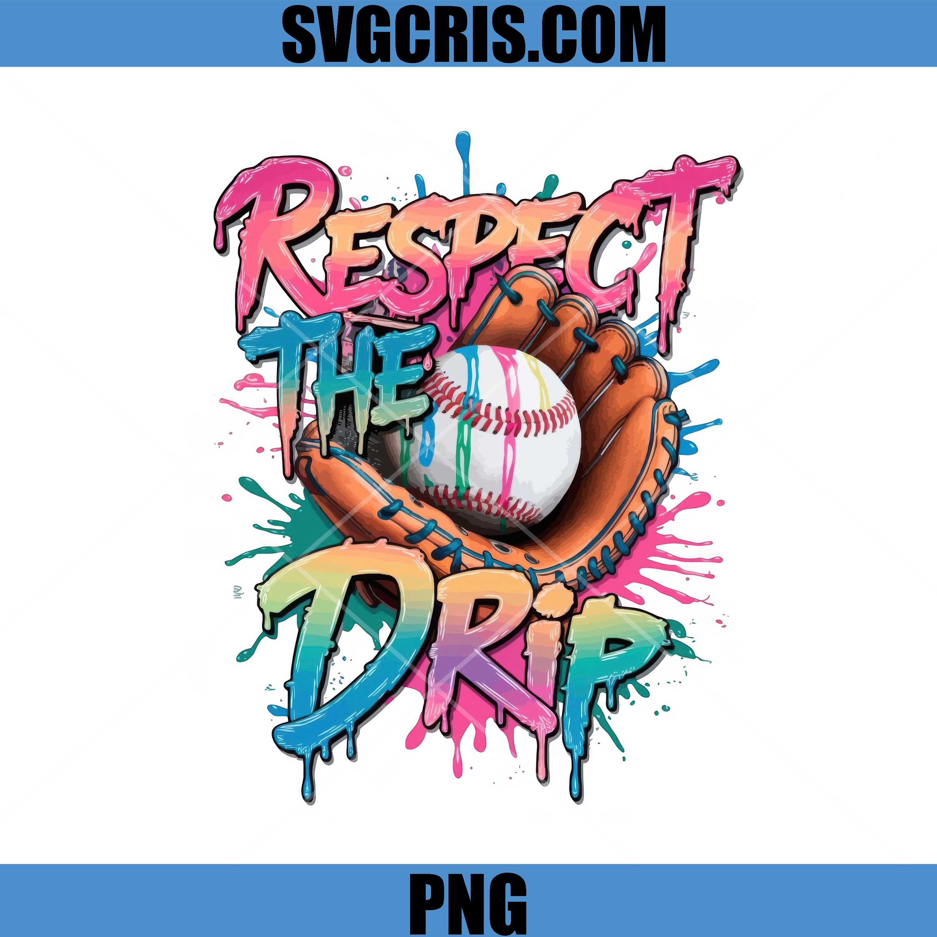 Respect The Drip PNG, Baseball Graffiti Style PNG, Game Day PNG