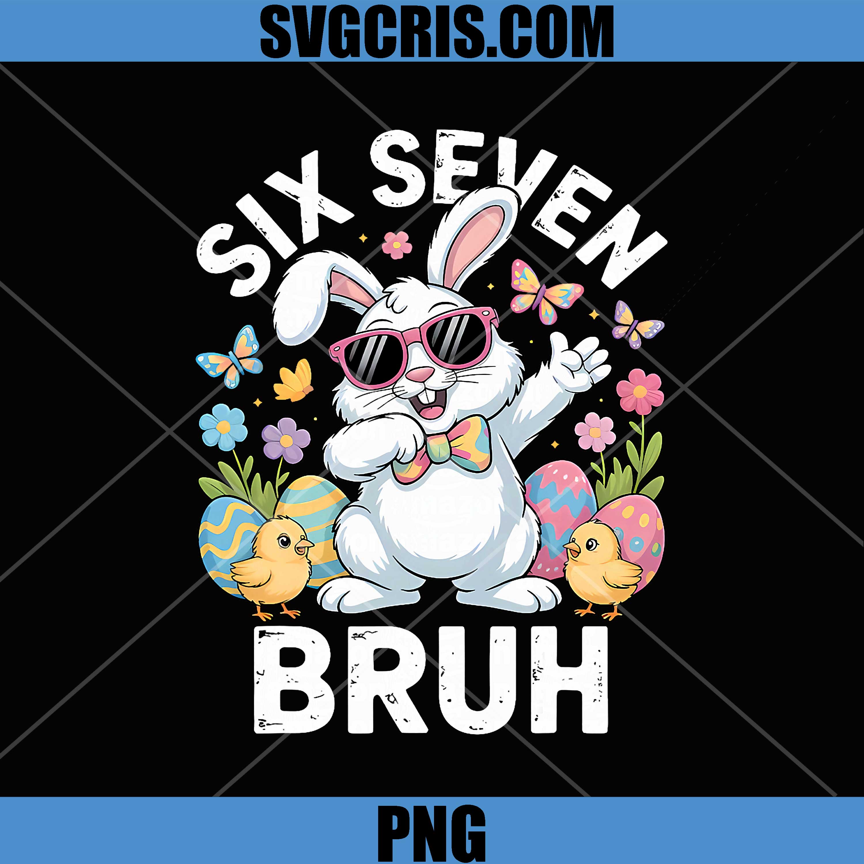 Six Seven Bruh Funny Easter Bunny Meme PNG, Sunglasses Rabbit Eggs Graphic PNG