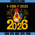 Funny Rooster New Year 2026 PNG, F Caw F 2025 Chicken Quote PNG