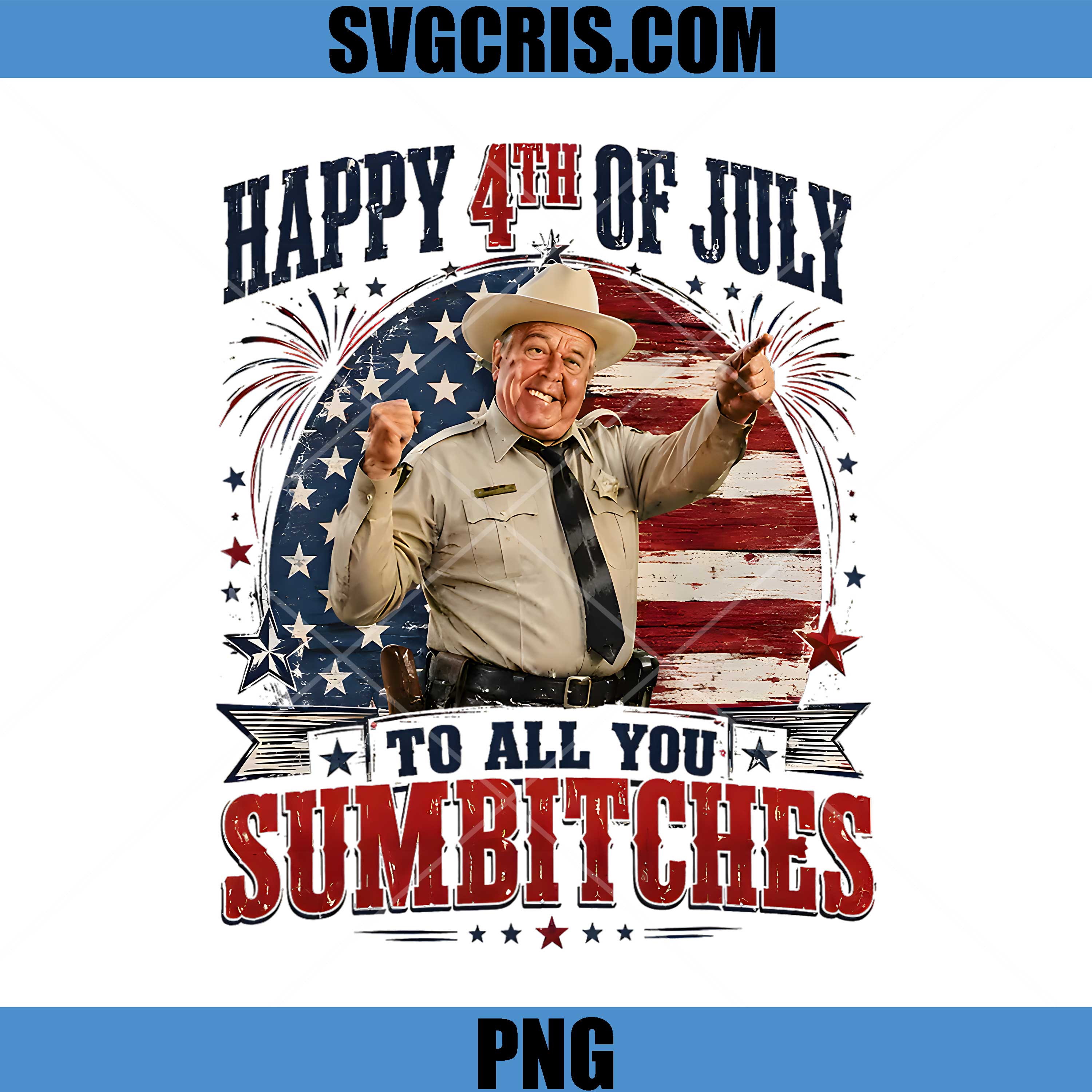 Happy 4th of July to All You Sumbitches PNG, Patriotic USA Flag PNG