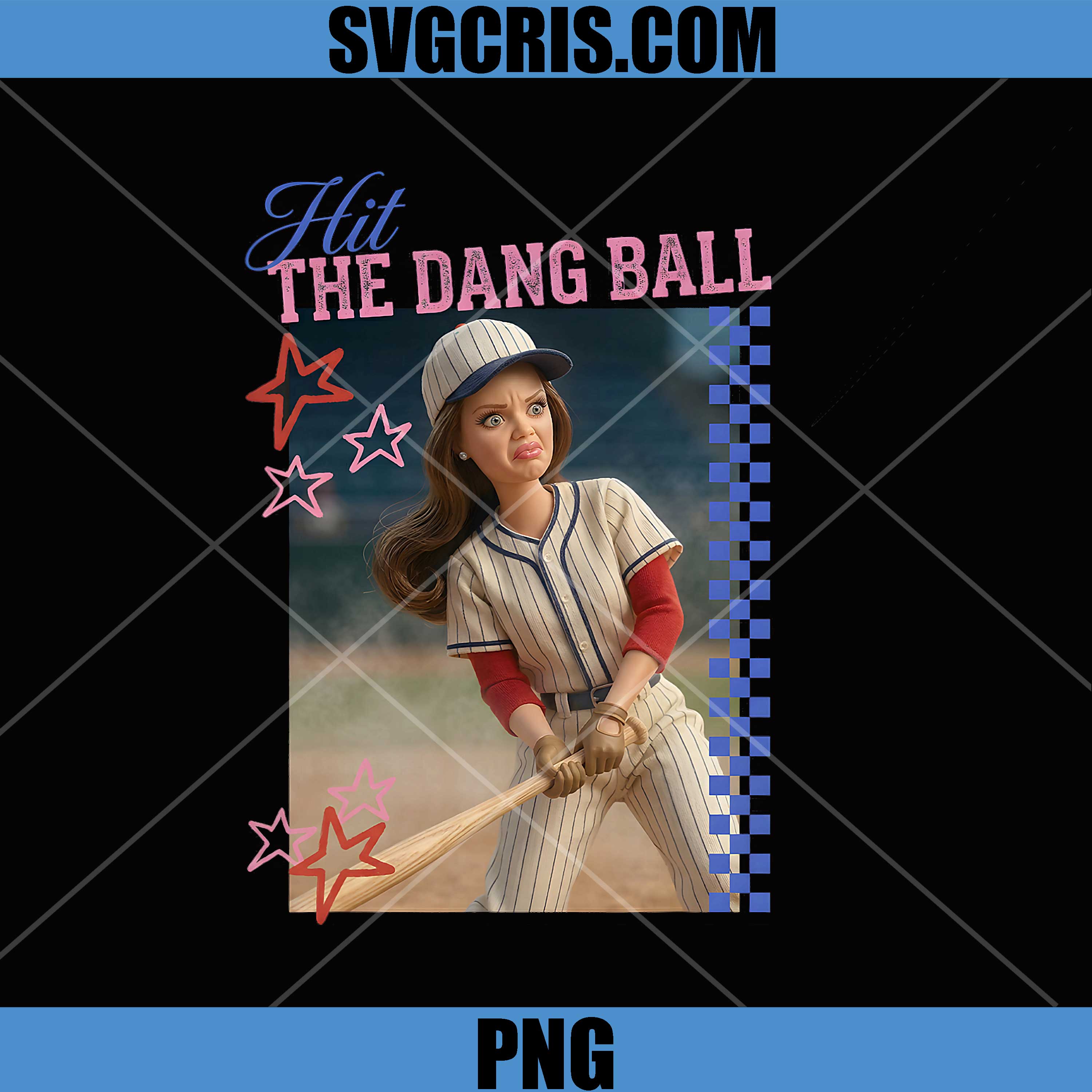 Hit The Dang Ball Funny PNG, Baseball Mom Softball PNG, Doll Face Meme PNG