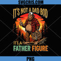 Its Not A Dad BOD Its A Father Figure PNG, Retro Bigfoot Father PNG, Father Day PNG