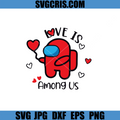 Love Is Among Us Character SVG, Cute Red Space Crew Valentine SVG