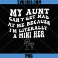My Aunt Can't Get Mad At Me Saying PNG, I'm A Mini Her Text PNG