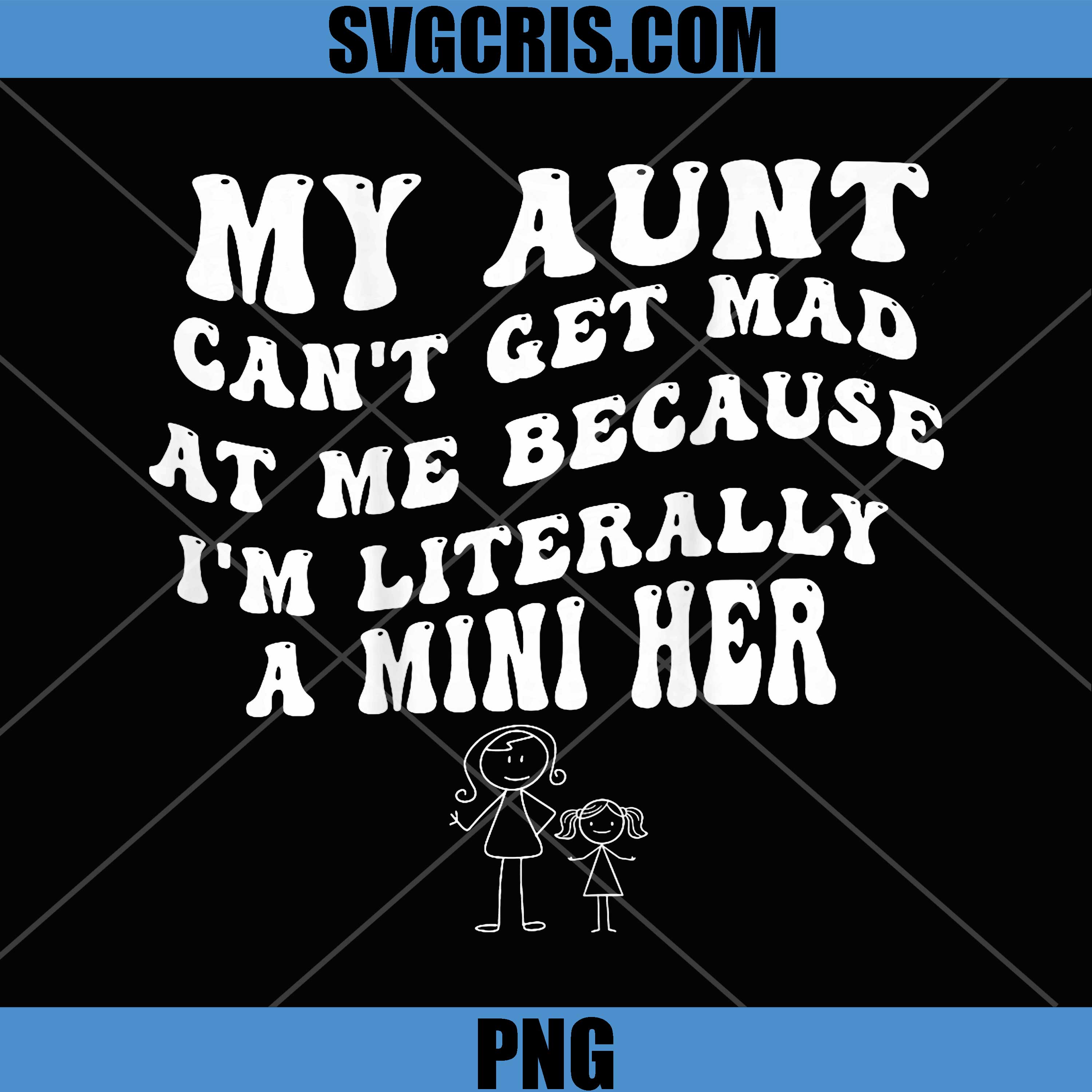 My Aunt Can't Get Mad At Me Saying PNG, I'm A Mini Her Text PNG