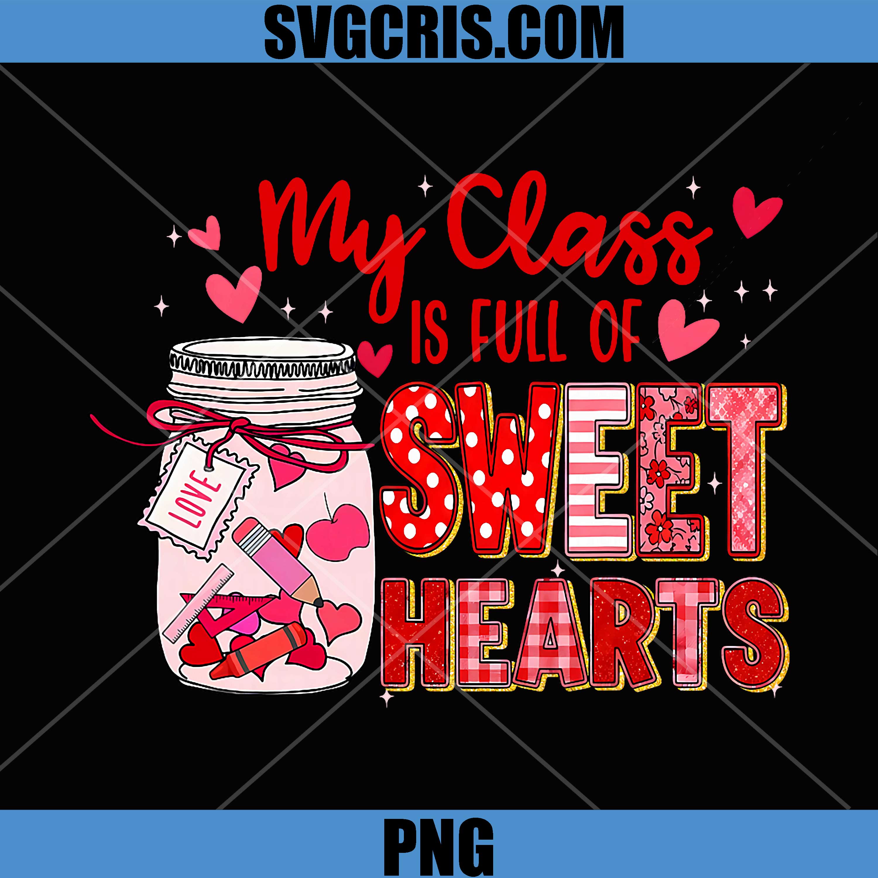 My Class is Full of Sweet Hearts PNG, Teacher Valentines Day PNG
