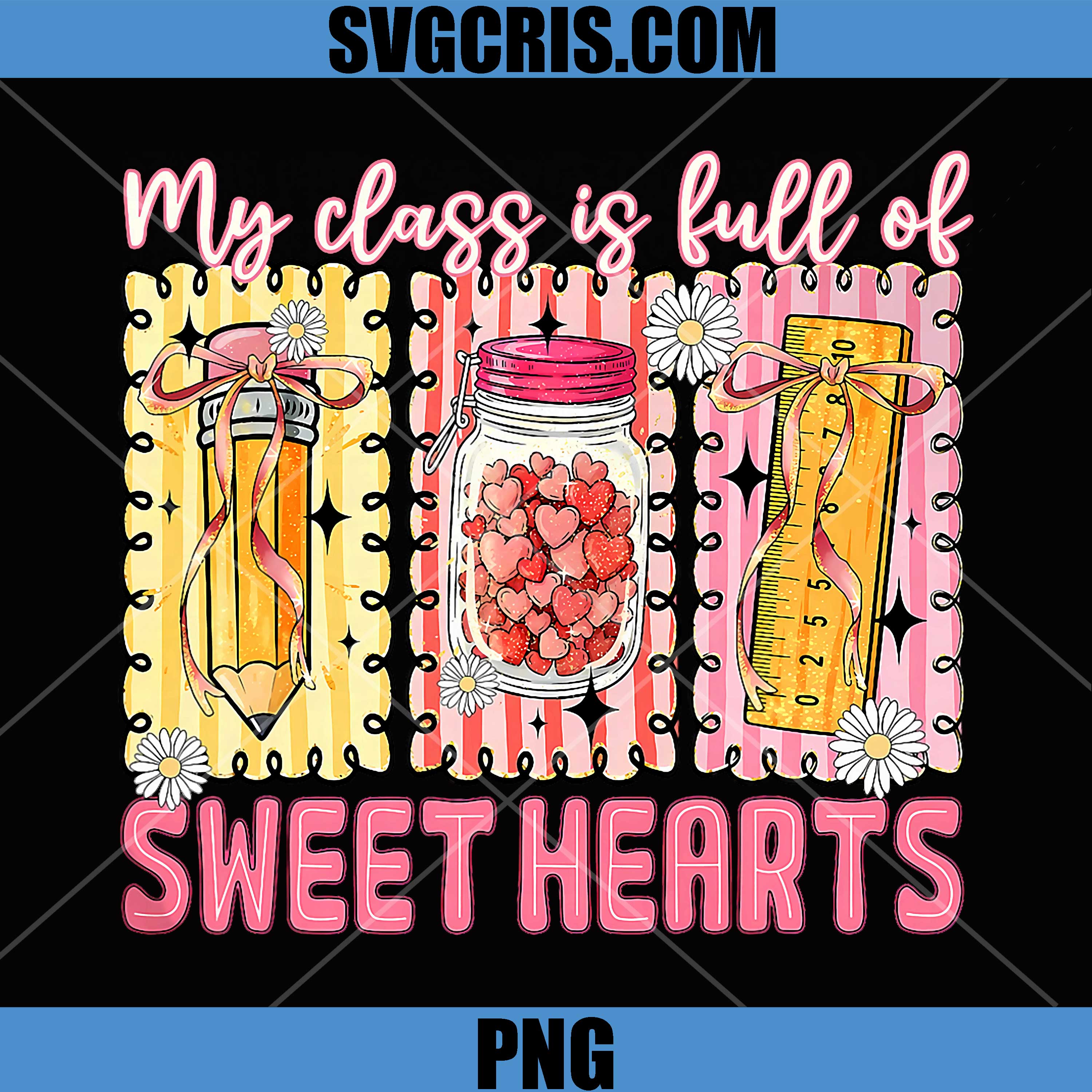 My Class is Full of Sweet Hearts PNG, Teacher Valentines Day PNG