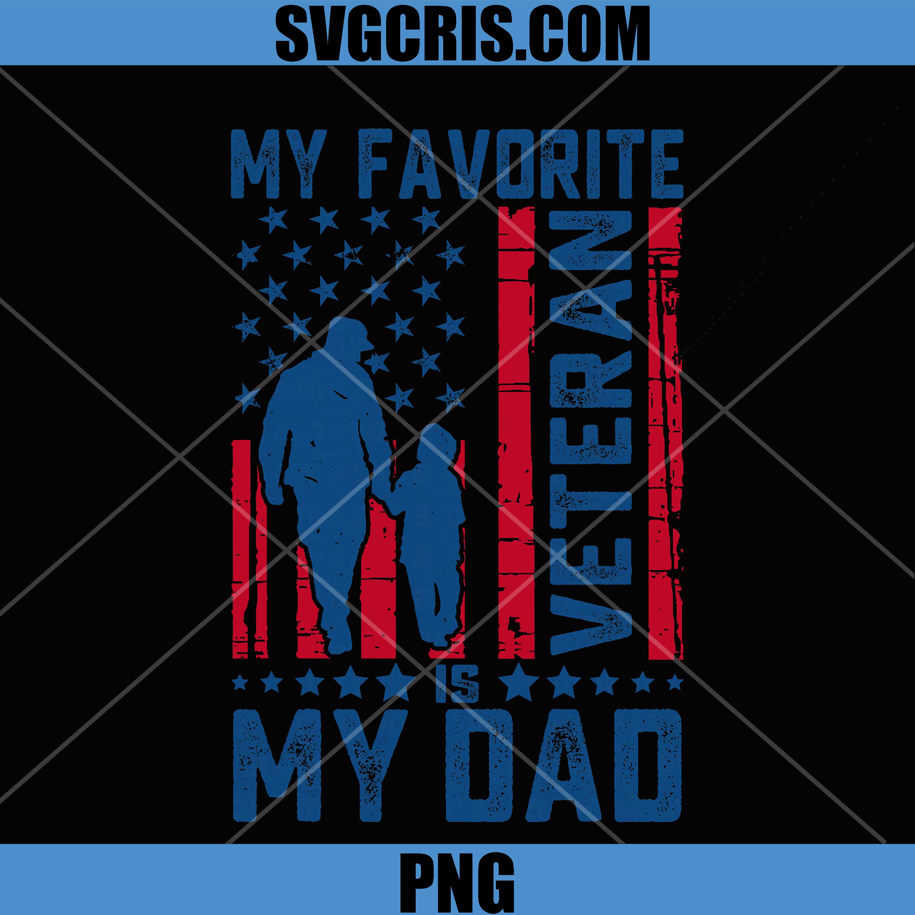 My Favorite Veteran is My Dad PNG, American Flag Veterans Day PNG