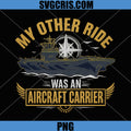 My Other Ride Was An Aircraft Carrier PNG, Military Navy Ship PNG