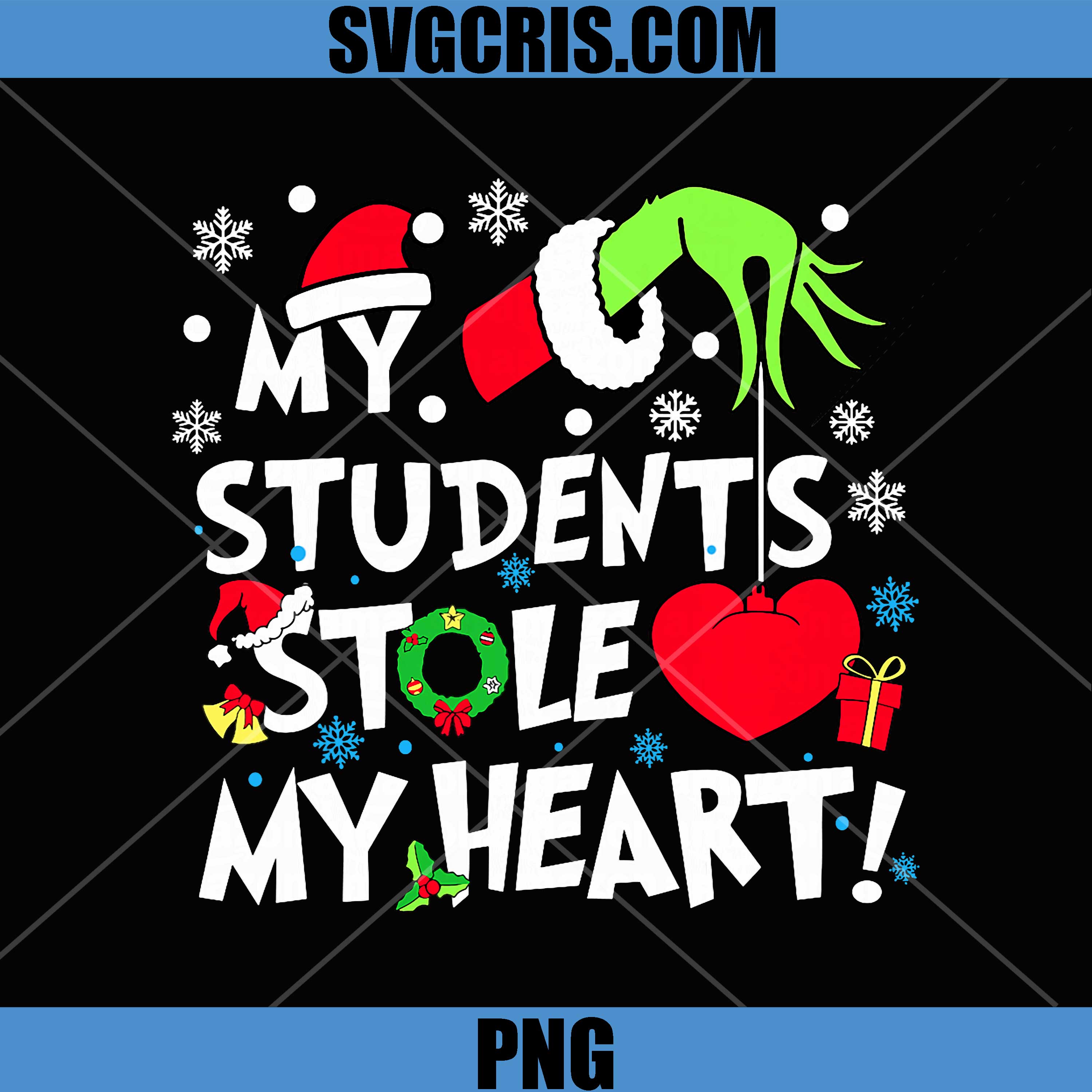 My Students Stole My Hearts PNG, Funny Christmas PNG, Teacher Xmas PNG