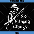 No Fishing Today PNG, Funny Sad Stickfigure Fisher Angler PNG