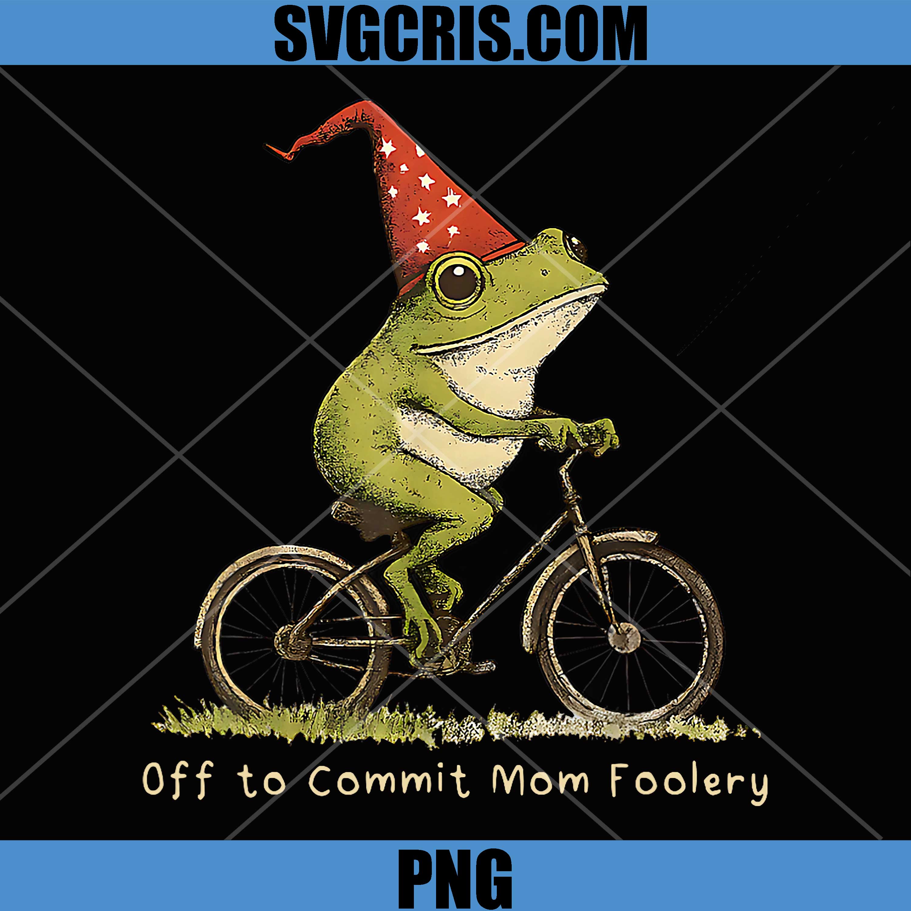 Off To Commit Mom Foolery PNG, Funny Frog Meme PNG