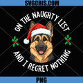 On The Naughty List Regret Nothing PNG, German Shepherd Dog Xmas PNG