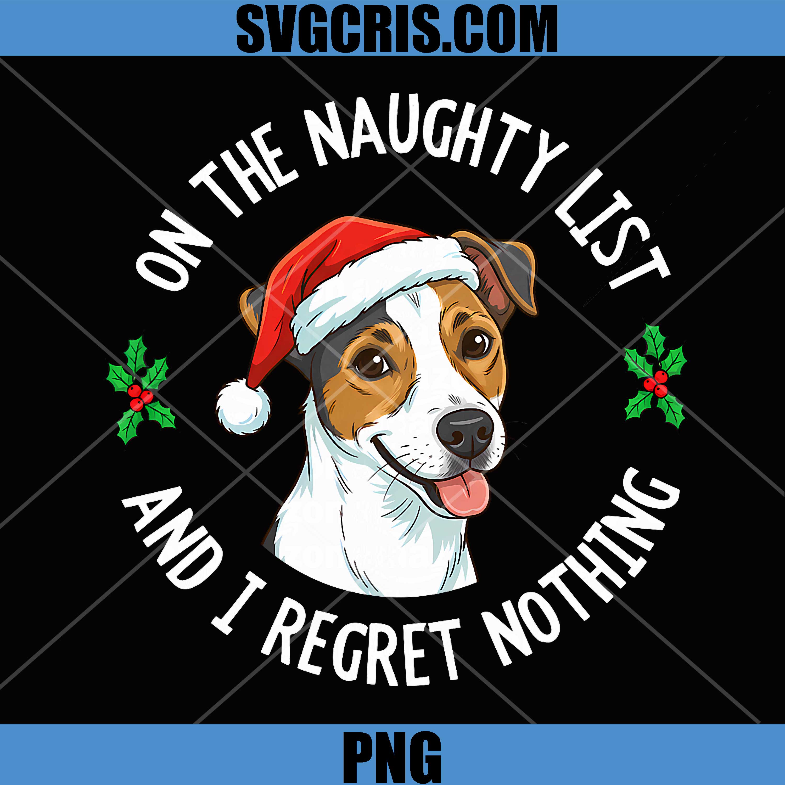 On The Naughty List Regret Nothing PNG, Jack Russel Terrier Dog PNG