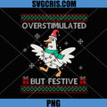 Overstimulated But Festive PNG, Goose Ugly Christmas PNG