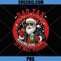 Dad Tax Christmas PNG, Funny Santa Dad Holiday Design PNG