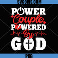 Power Couple Powered By God PNG, Christian Couples Matching V-day PNG
