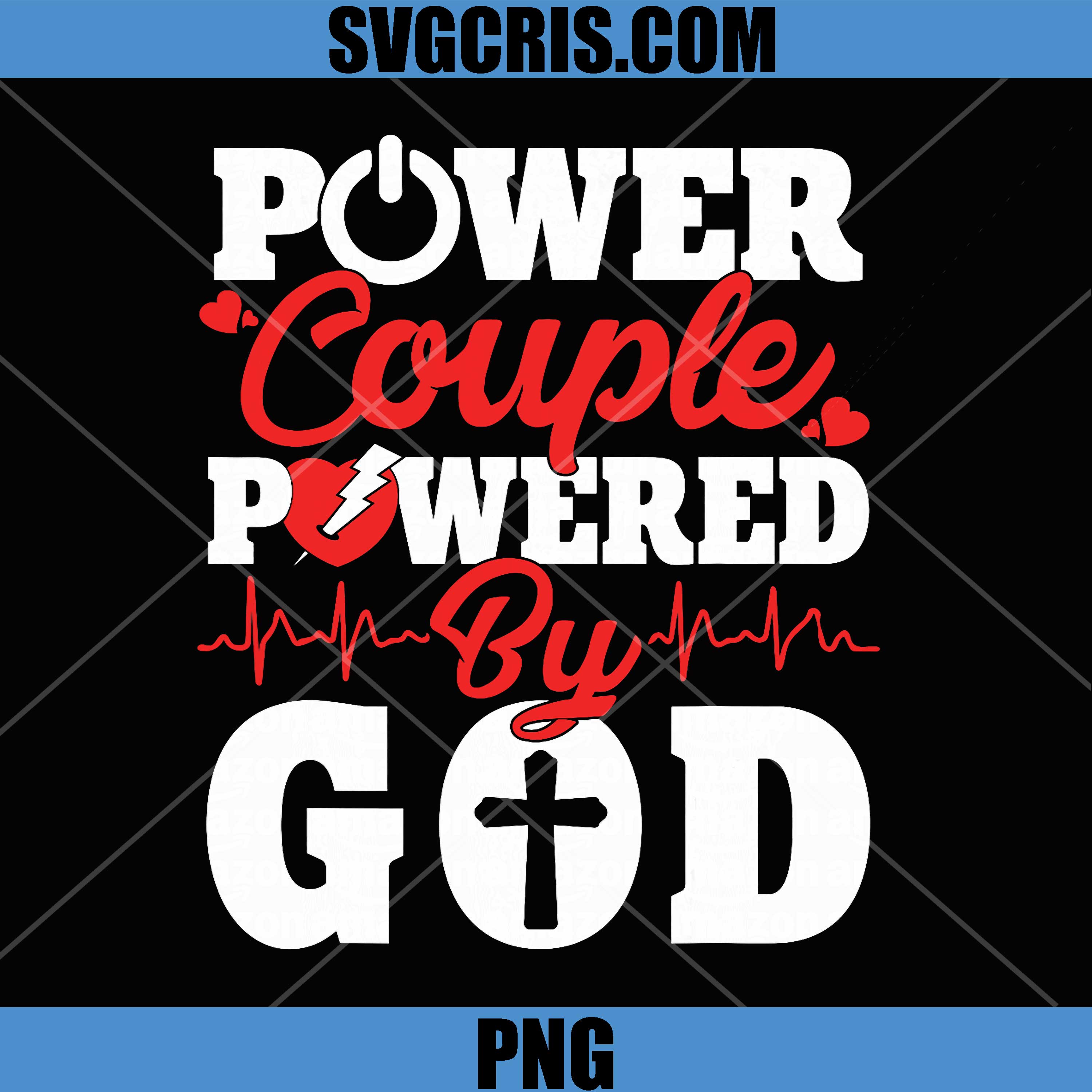 Power Couple Powered By God PNG, Christian Couples Matching V-day PNG