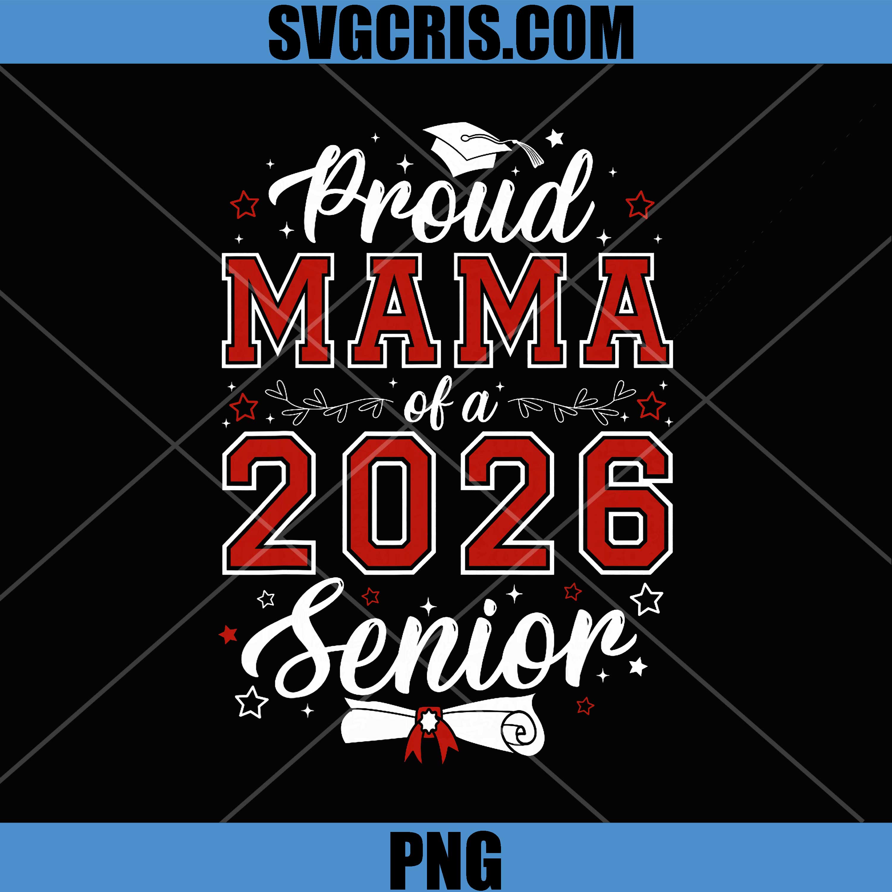 Proud Mama of A Senior 2026 PNG, Class of Graduation 2026 PNG