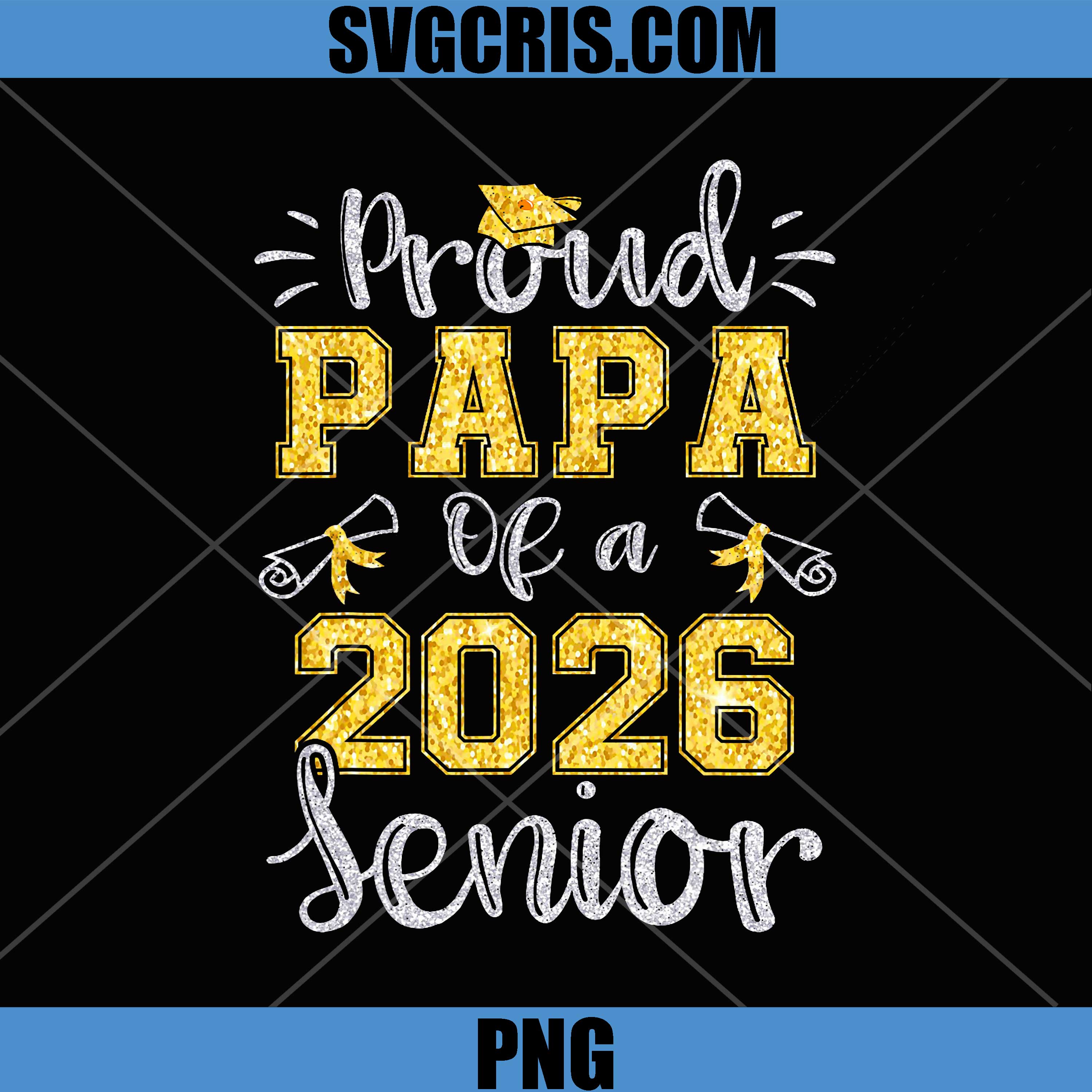 Proud Papa of A 2026 PNG, Senior Graduate 2026 PNG