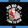 Ho Ho Ho Time To Sew PNG, Christmas Sewing Santa Quilter Quote PNG