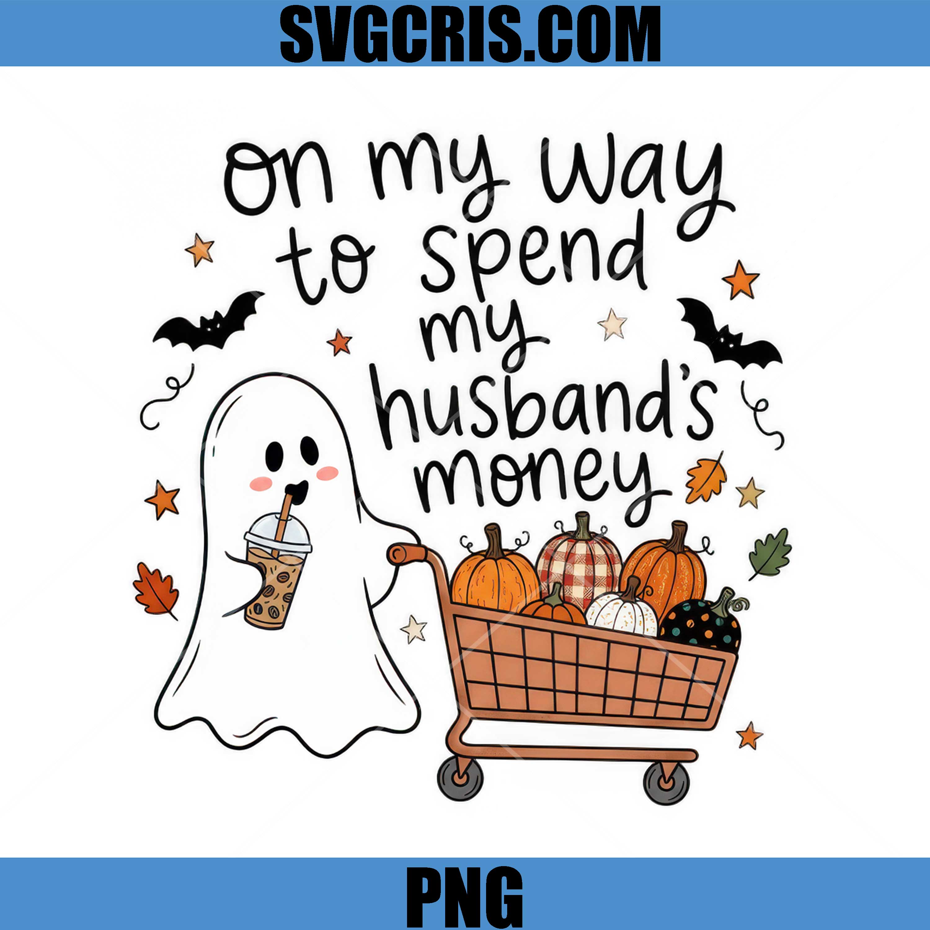 On My Way To Spend Money Pumpkin PNG, Spooky Ghost Shopping PNG  