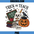 Trick Or Teach Boo PNG, Halloween Ghost Teacher Pumpkin Book PNG