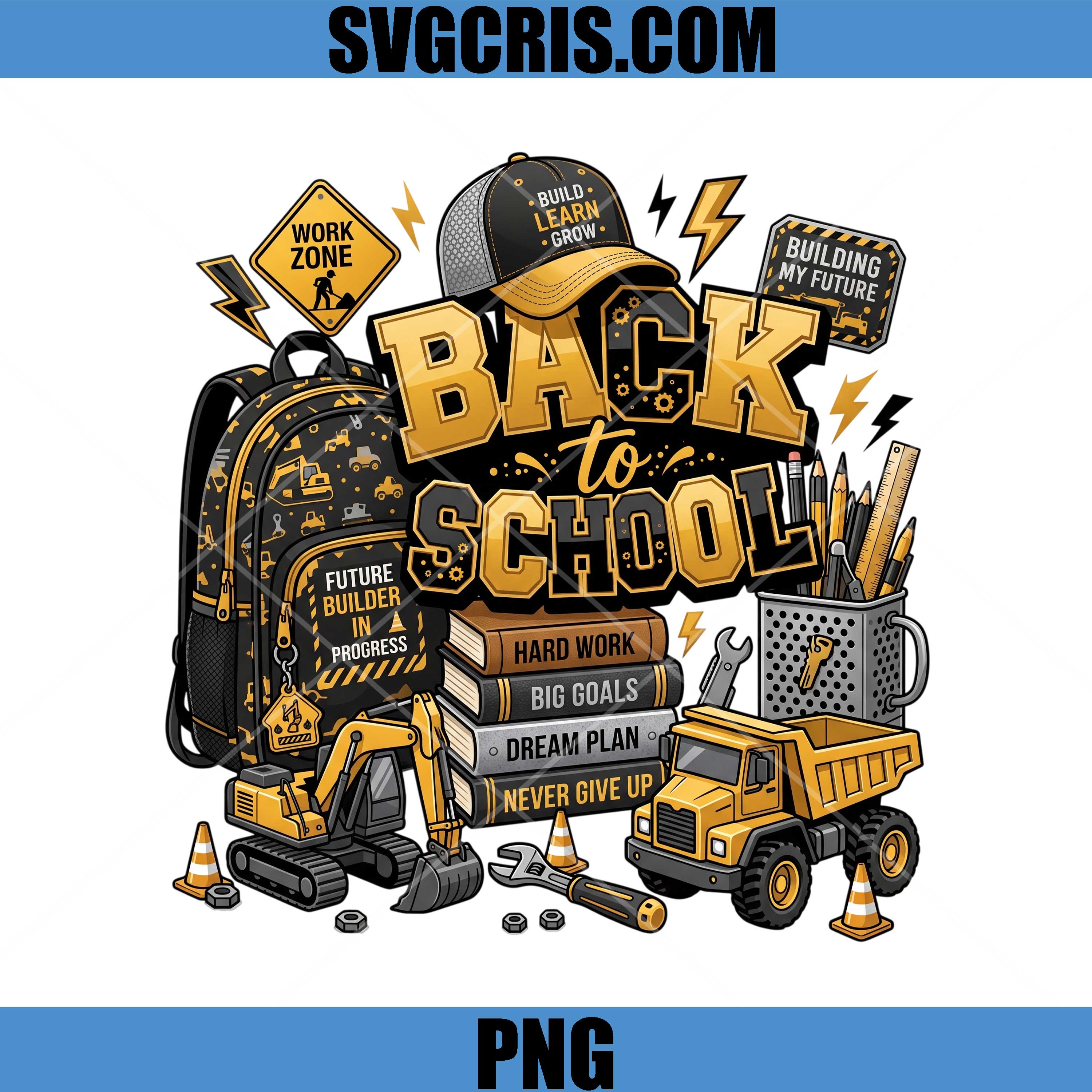 Back To School Dump Truck PNG, Building My Future Builder PNG