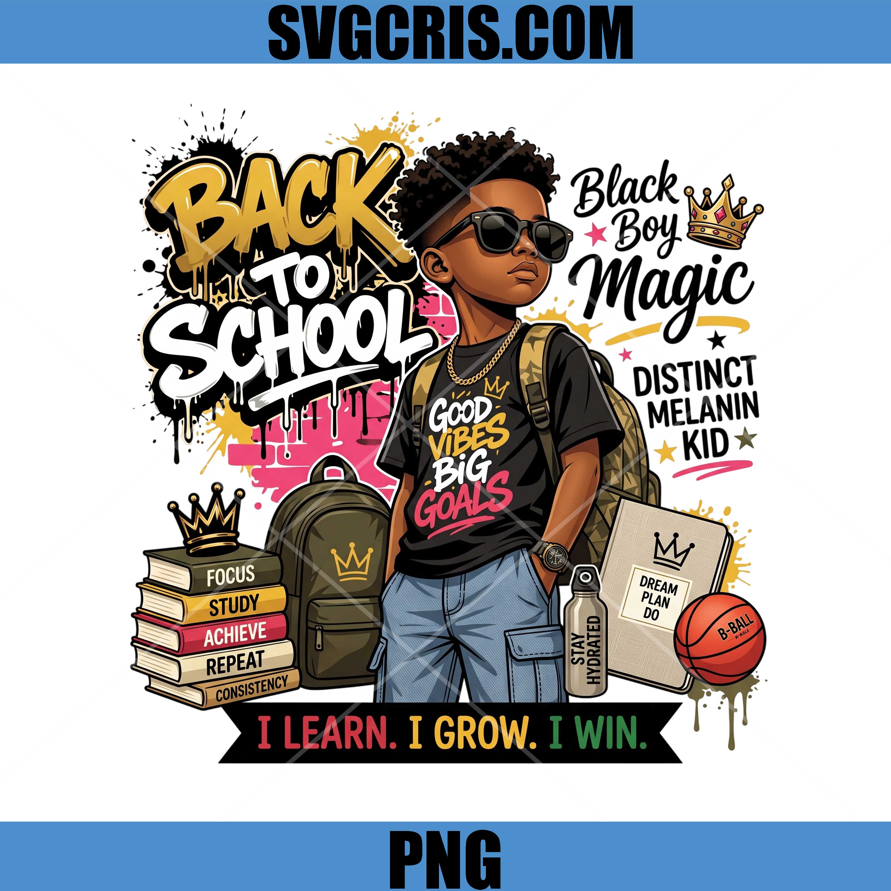 Back To School Black Excellence PNG, I Learn I Grow I Win PNG