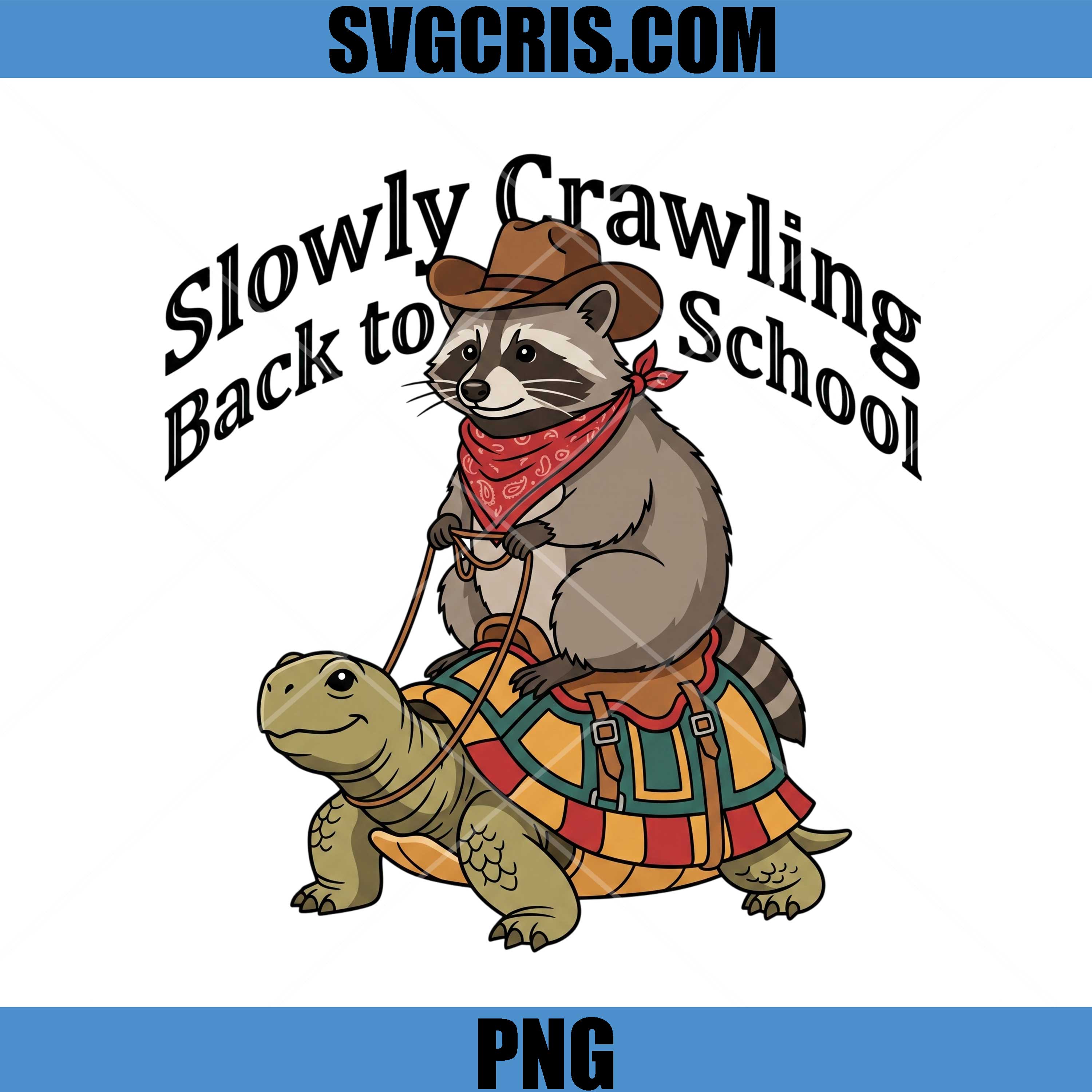 Slowly Crawling Back To School PNG, Cowboy Raccoon Turtle PNG