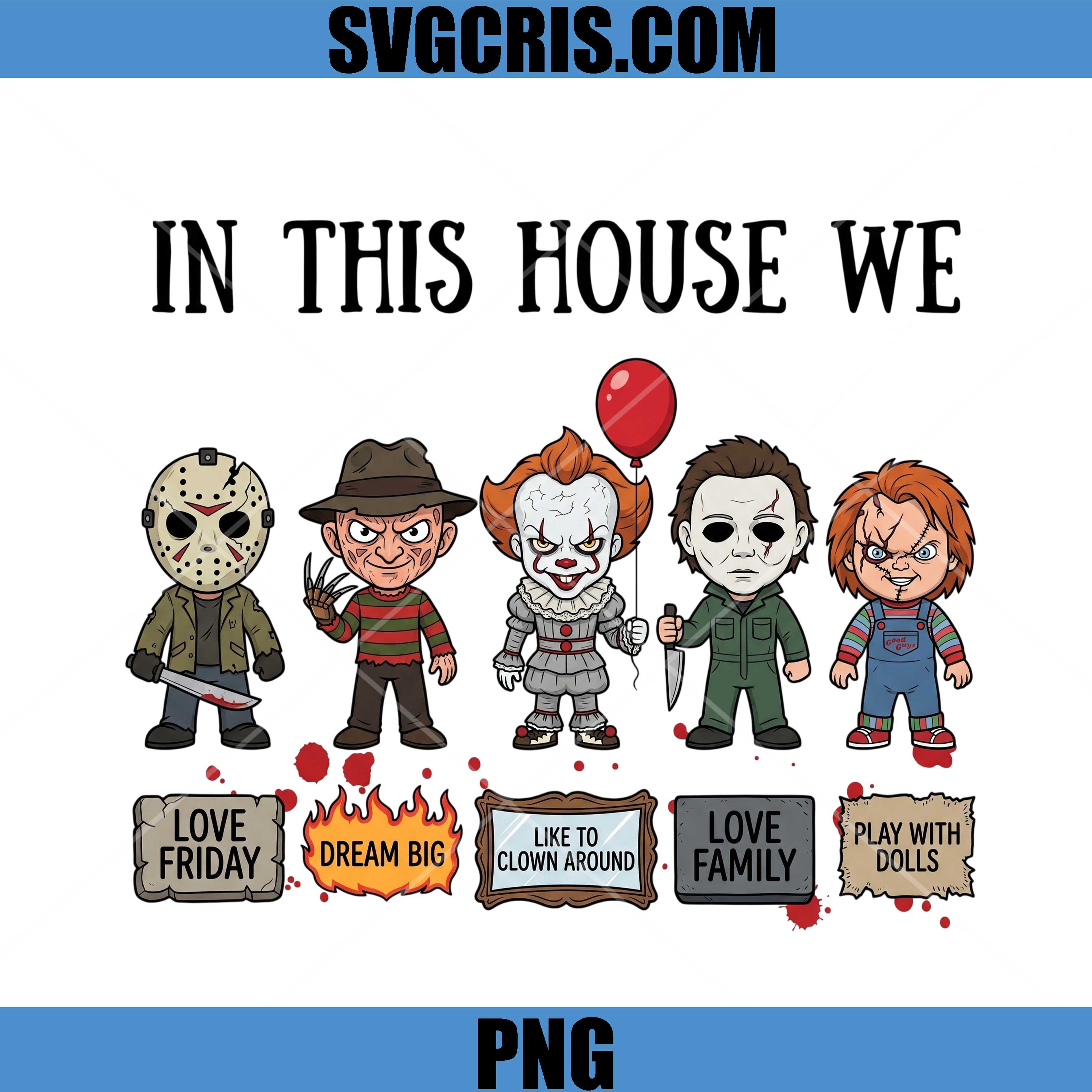 In This House We Horror PNG, Jason Freddy Chucky Family PNG