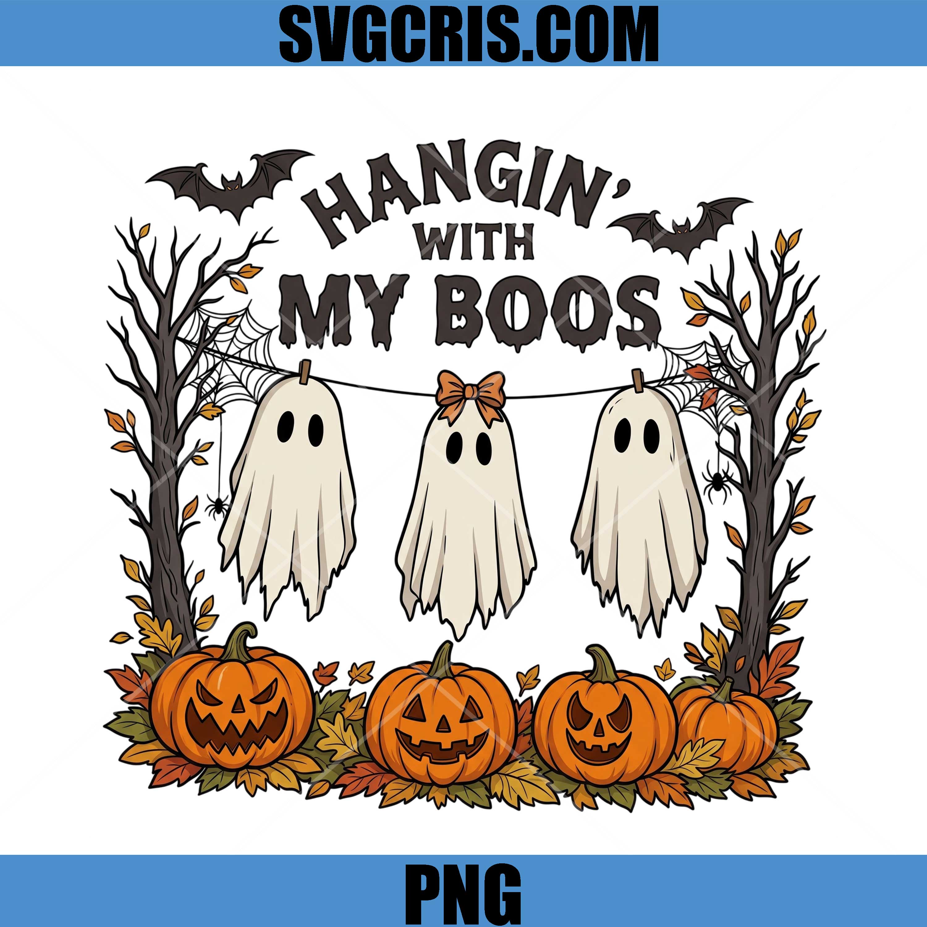 Hangin’ With My Boos Ghosts PNG, Pumpkin Autumn Halloween PNG