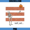 Well Shit Skeleton Pumpkin PNG, Funny Halloween Balloon PNG