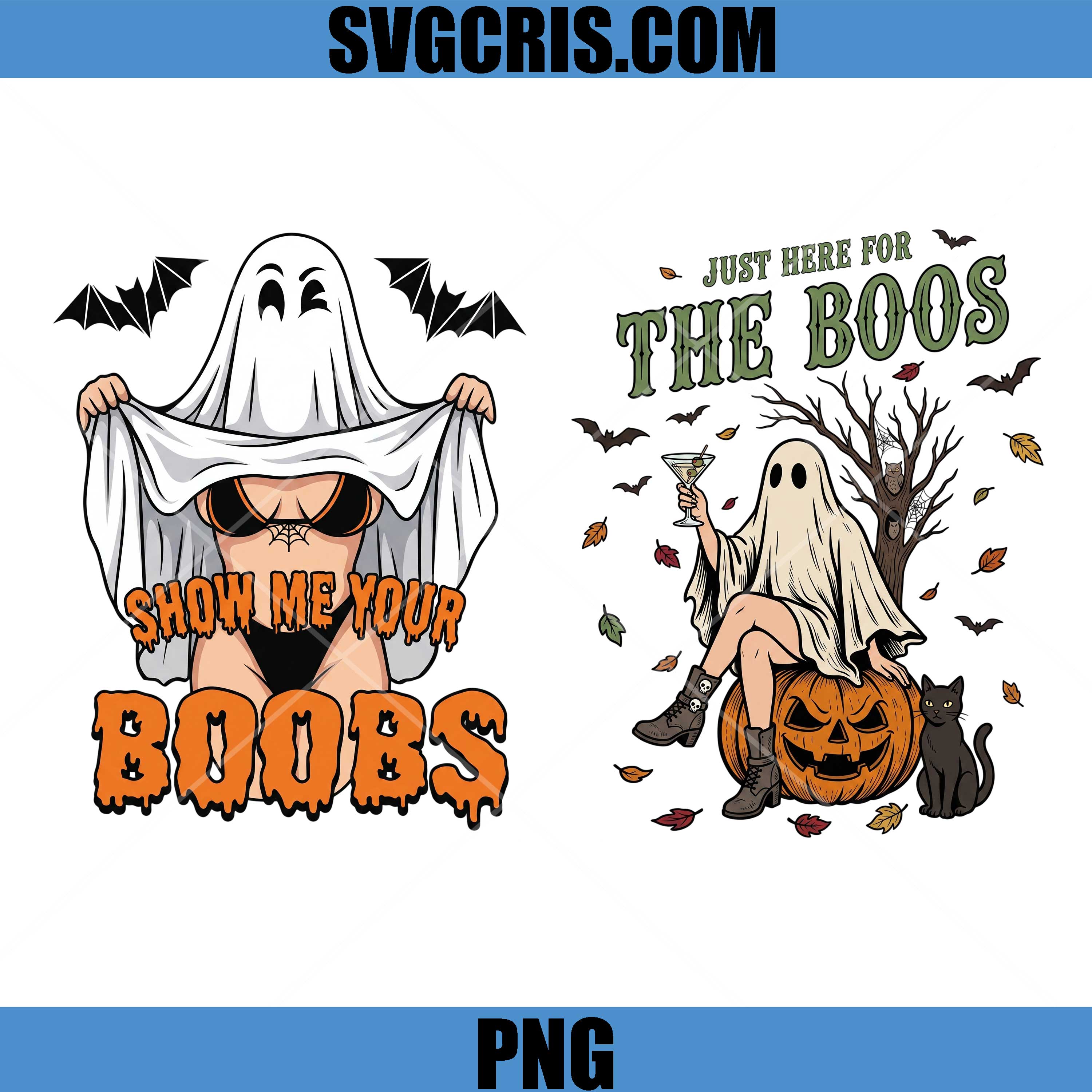 Show Me Your Boobs Bundle PNG, Just Here For The Boos Halloween PNG