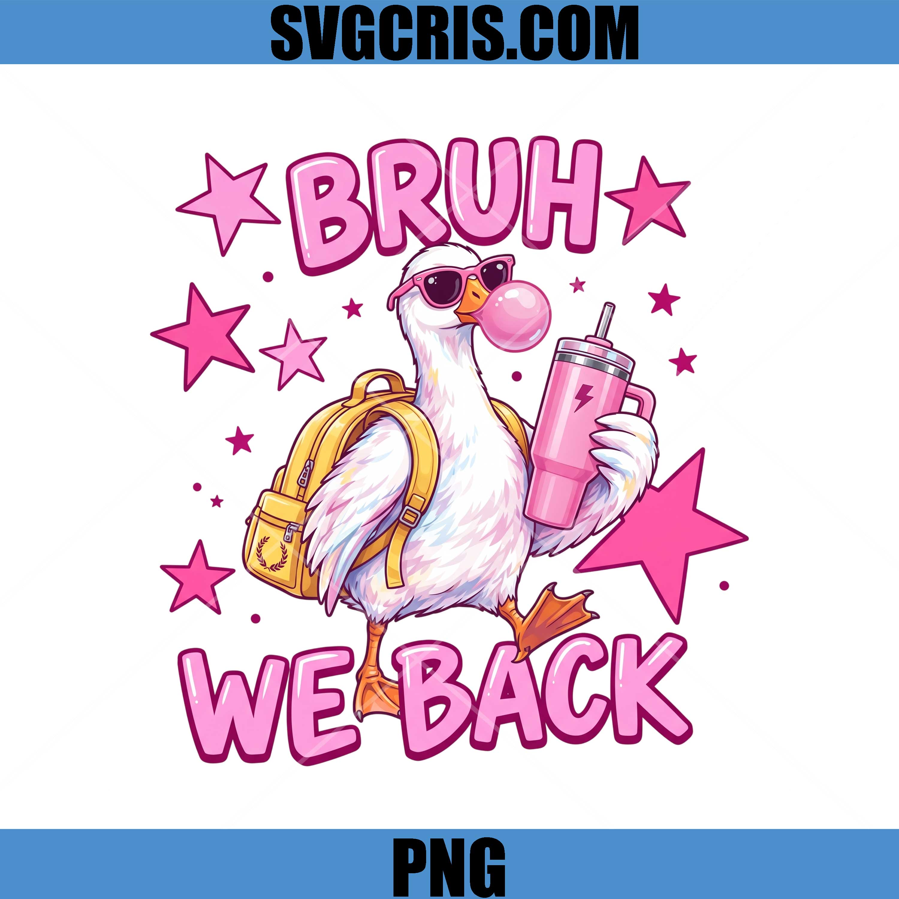 Bruh We Back Goose PNG, Funny Back To School Duck PNG