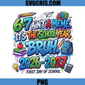 6.7 School Year Bruh PNG, Funny First Day School PNG