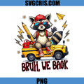Bruh We Back Quote Raccoon PNG, Cool Raccoon School Design PNG