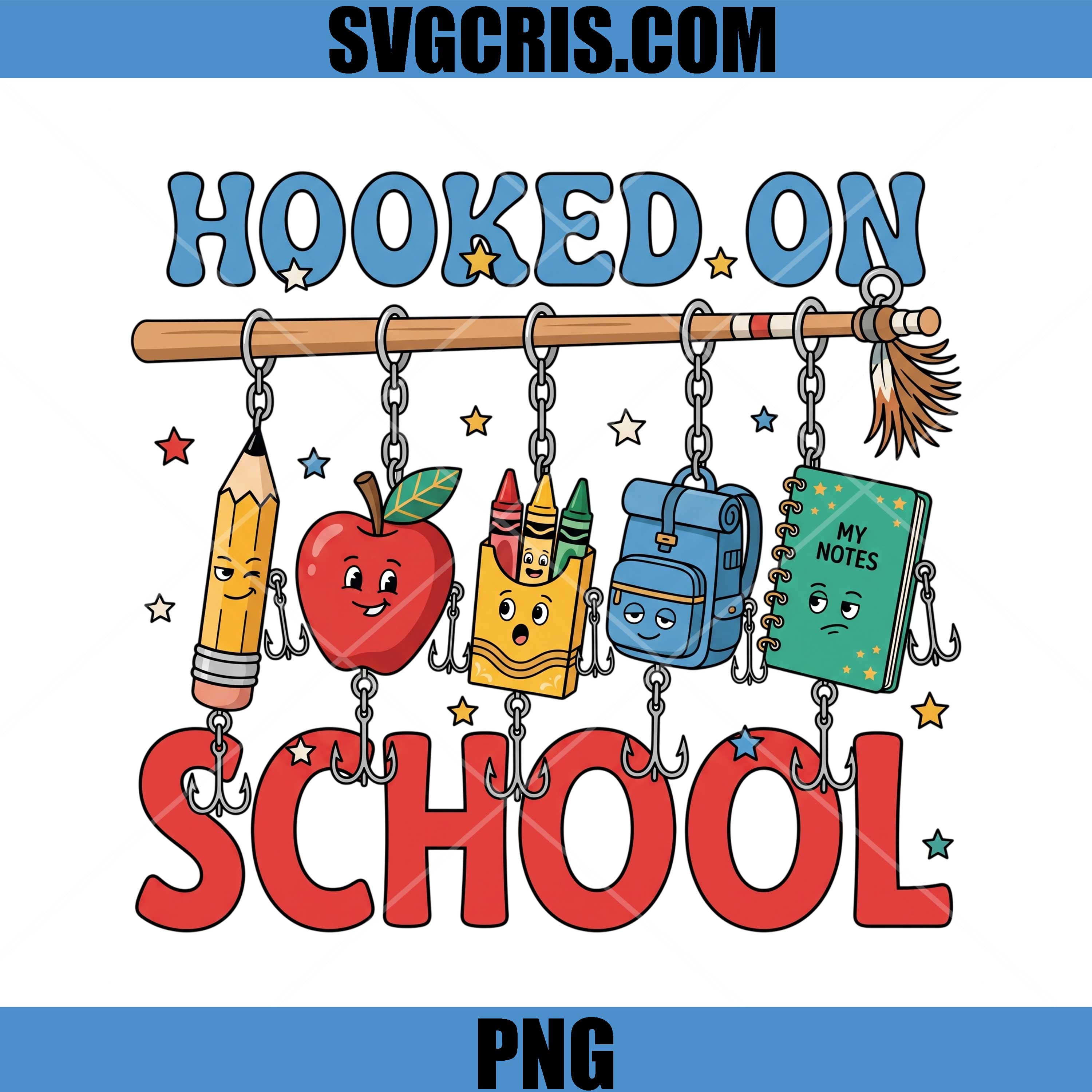Hooked On School Back To School PNG, Cute School Supplies Design PNG