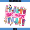 Mrs Hardy Teacher PNG, Colorful Pencil School Design PNG